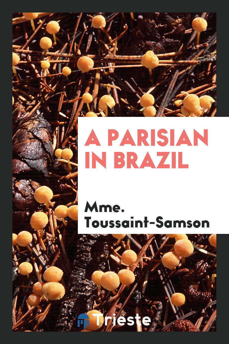 Mme.  Toussaint-Samson - A Parisian in Brazil