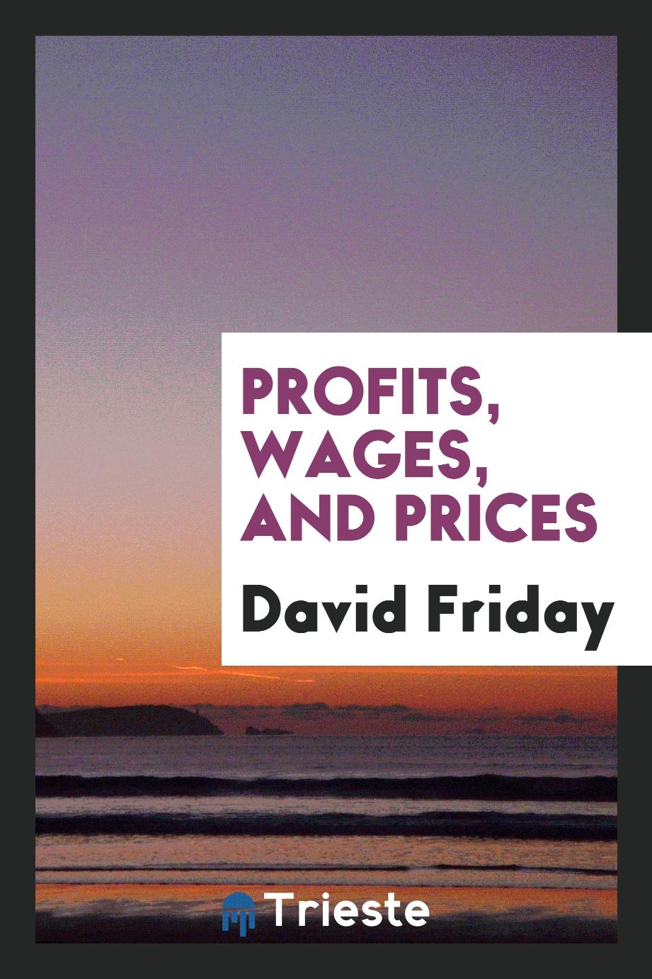 Profits, wages, and prices