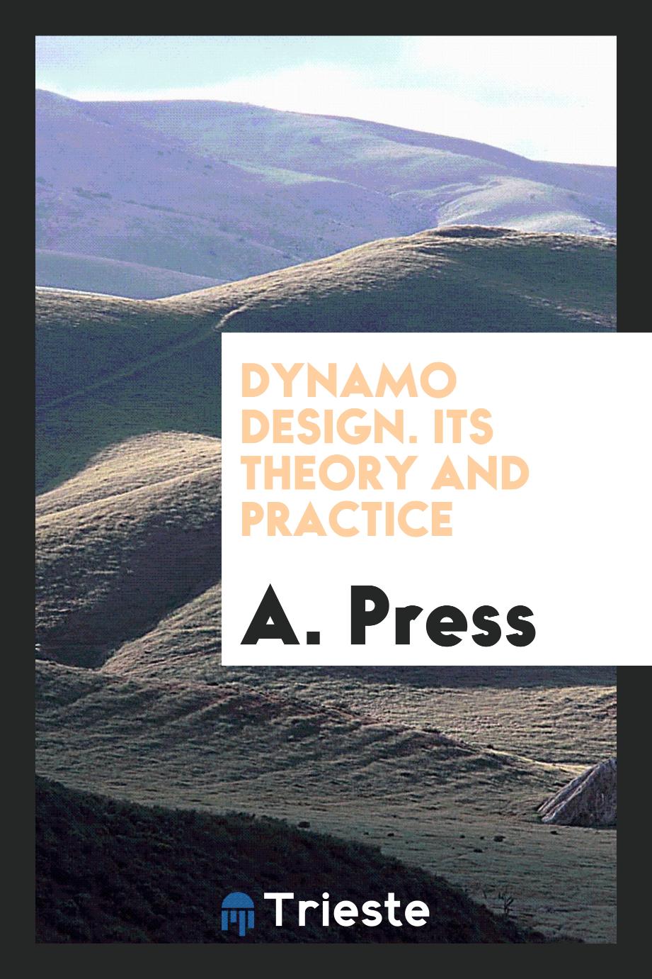 Dynamo Design. Its Theory and Practice