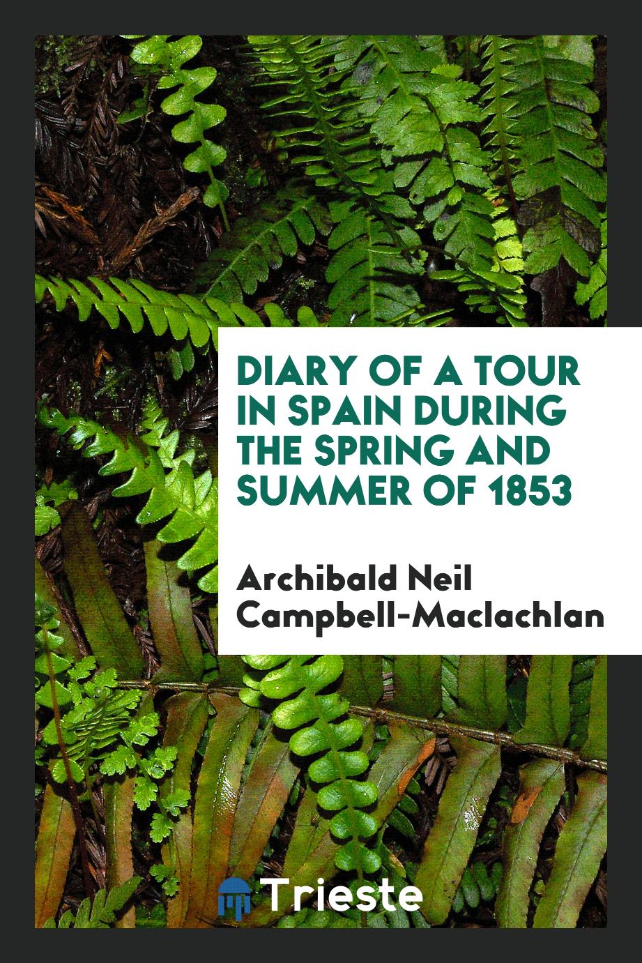 Diary of a Tour in Spain during the Spring and Summer of 1853