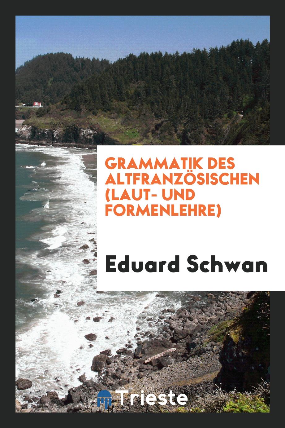 Grammatik des Altfranzösischen (Laut- und Formenlehre)