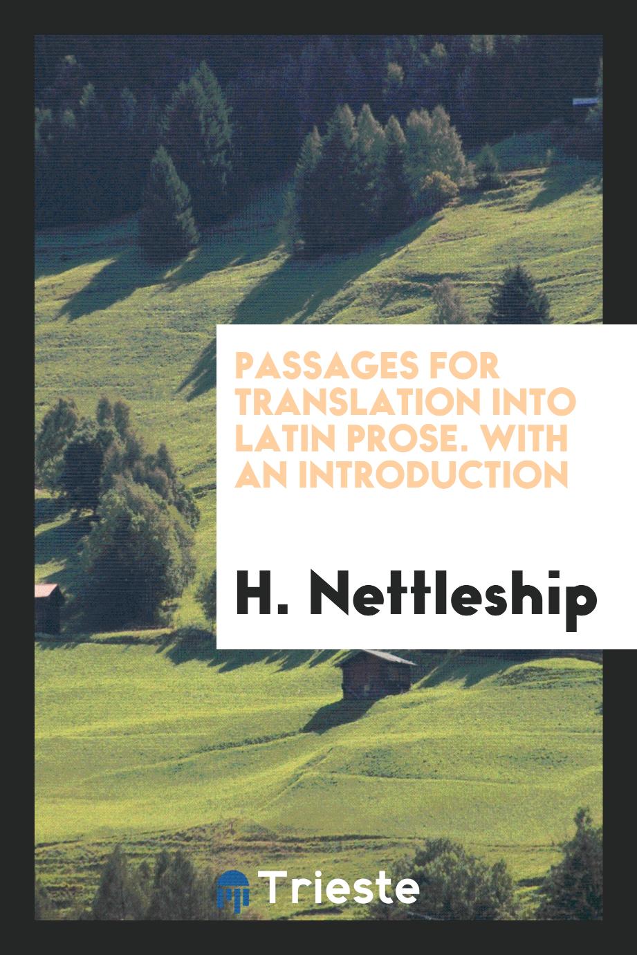 Passages for Translation into Latin Prose. With an Introduction