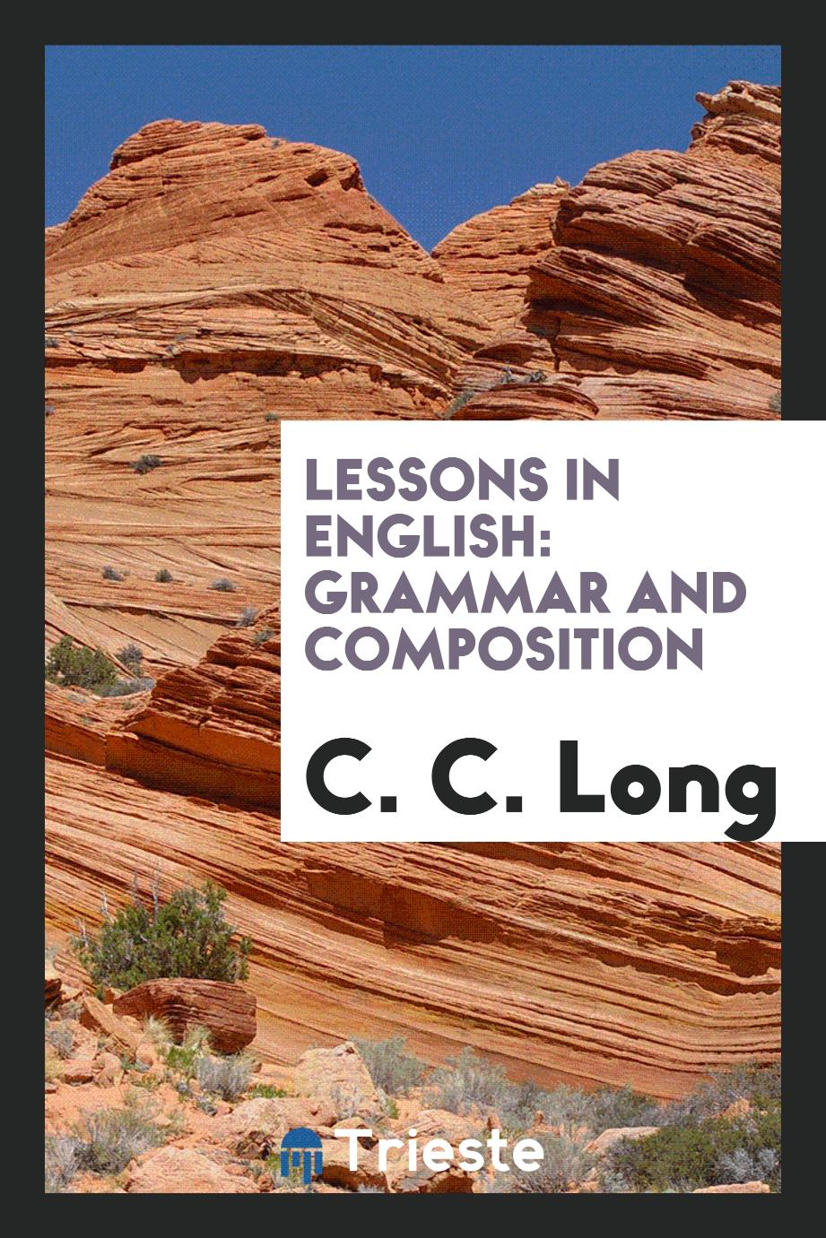 Lessons in English: Grammar and Composition