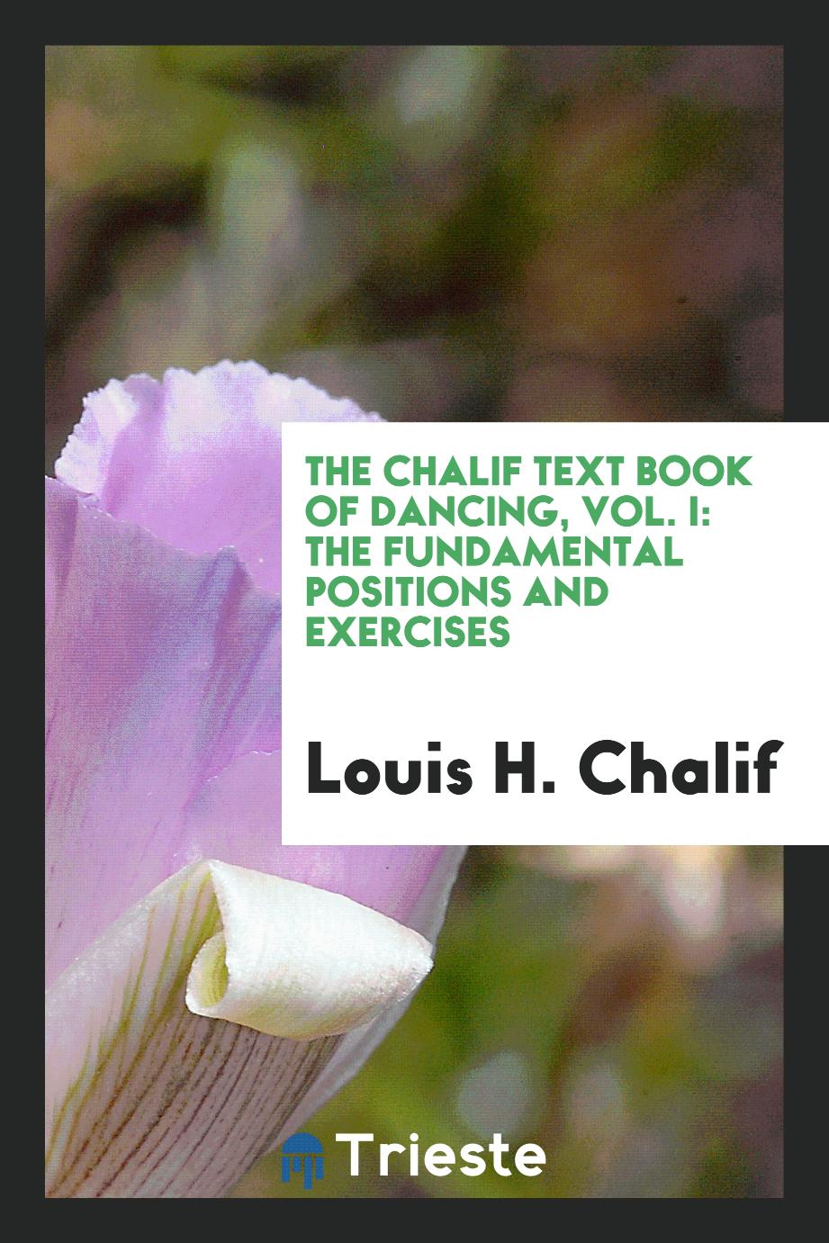 The Chalif text book of dancing, Vol. I: The fundamental positions and exercises