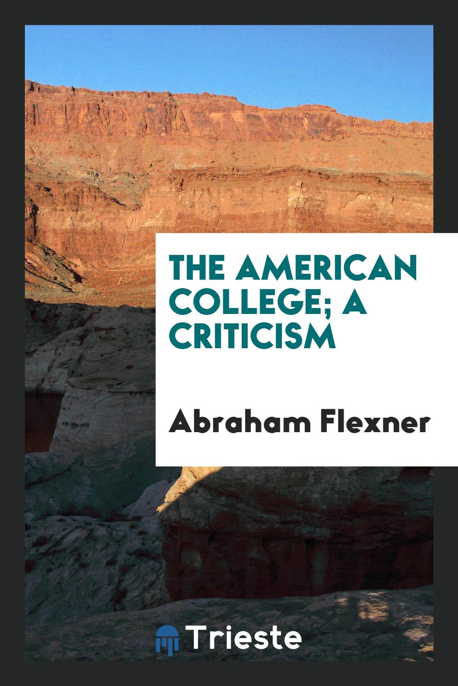 The American college; a criticism