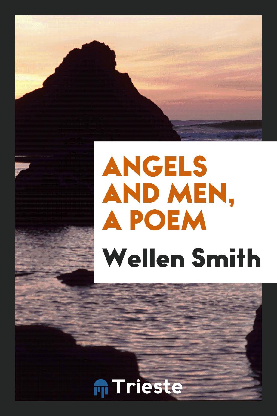 Angels and Men, a Poem