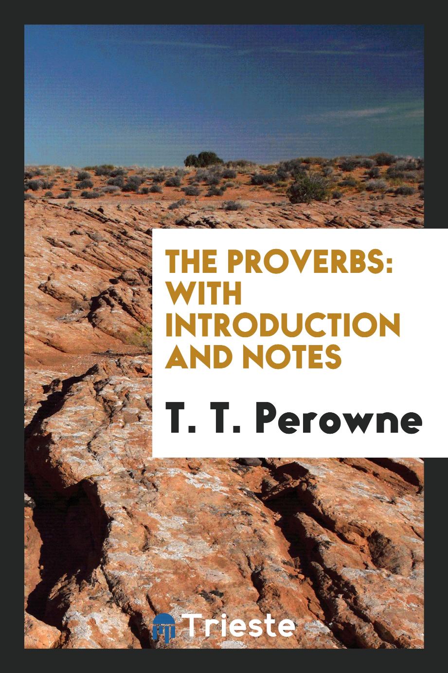 The Proverbs: with introduction and notes