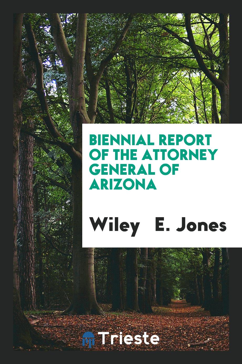 Biennial Report of the Attorney General of Arizona