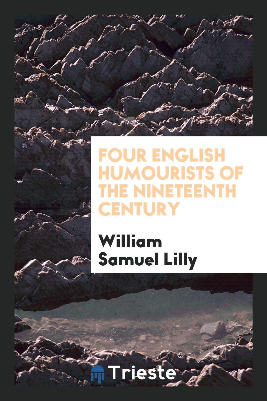 Four English humourists of the nineteenth century