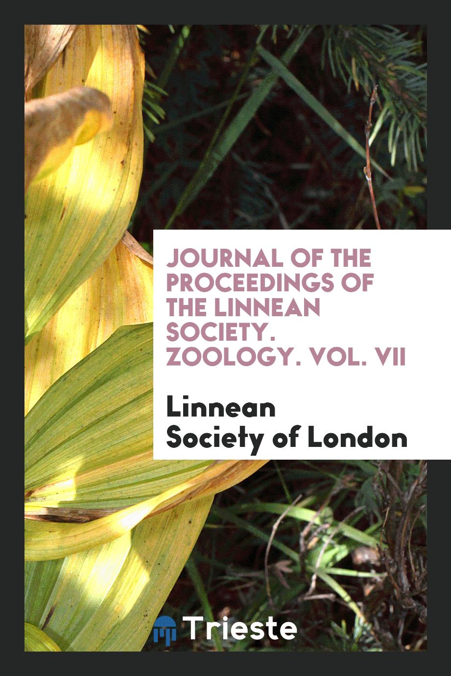 Journal of the Proceedings of the Linnean Society. Zoology. Vol. VII