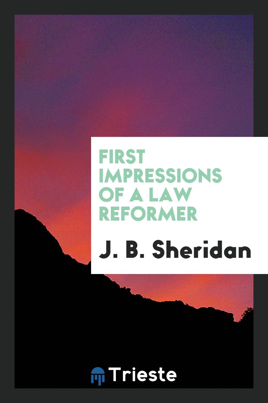 First impressions of a law reformer