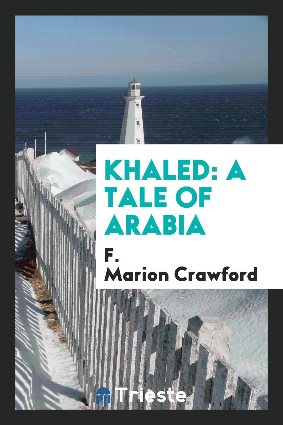 Khaled: A Tale of Arabia