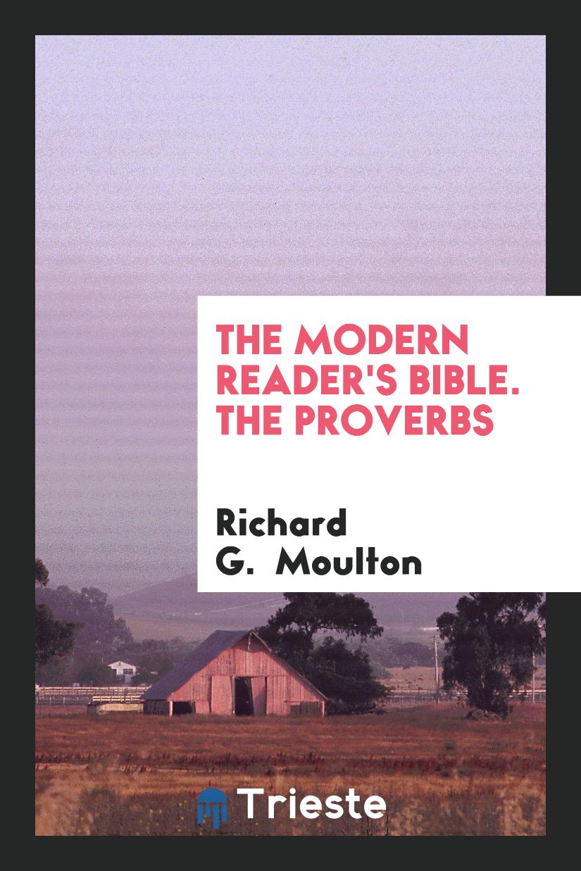 The Modern Reader's Bible. The Proverbs