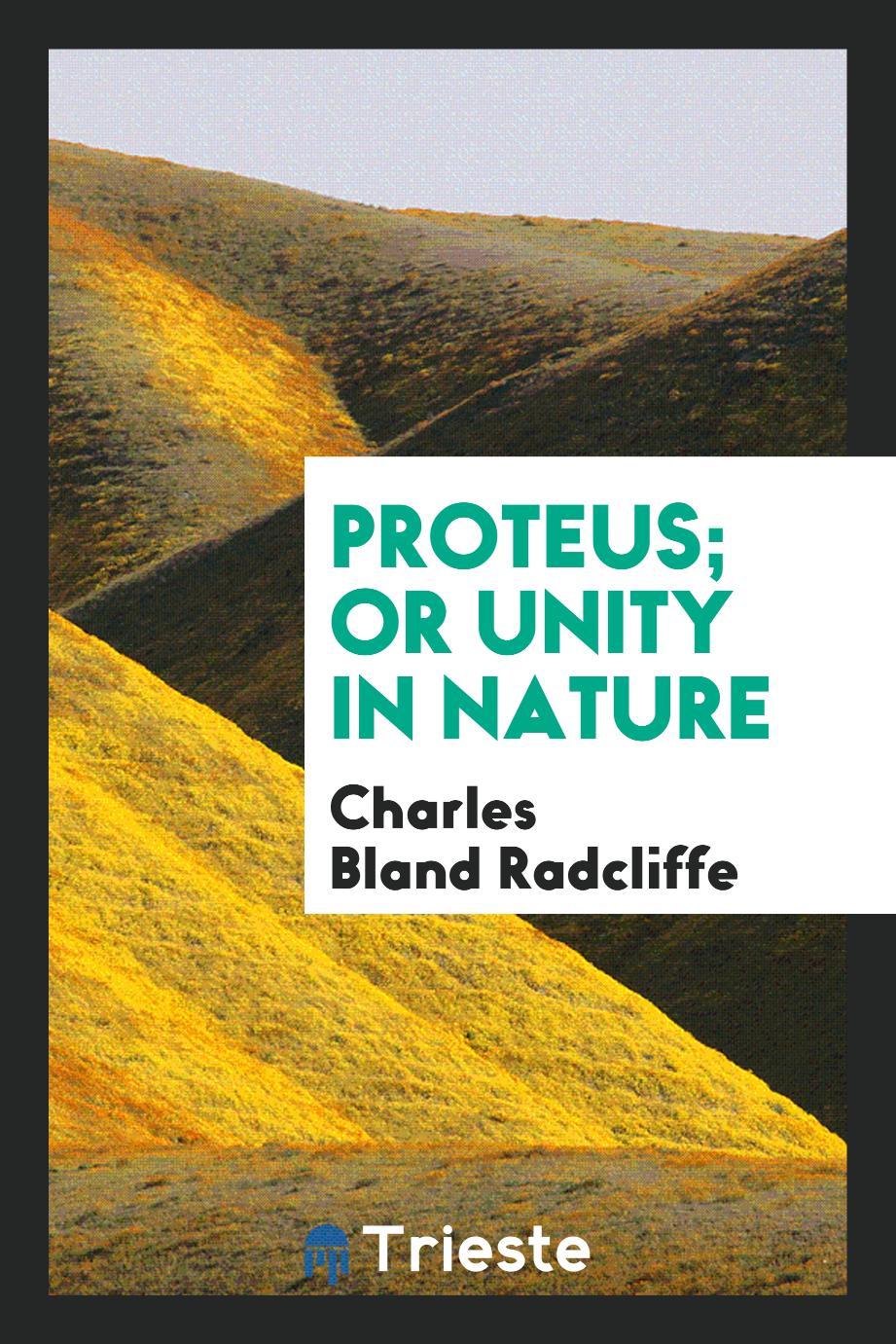 Proteus; or Unity in nature