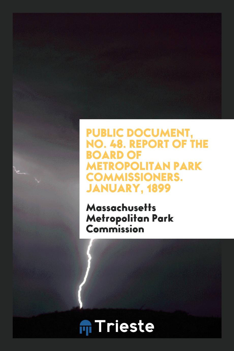 Public Document, No. 48. Report of the Board of Metropolitan Park Commissioners. January, 1899