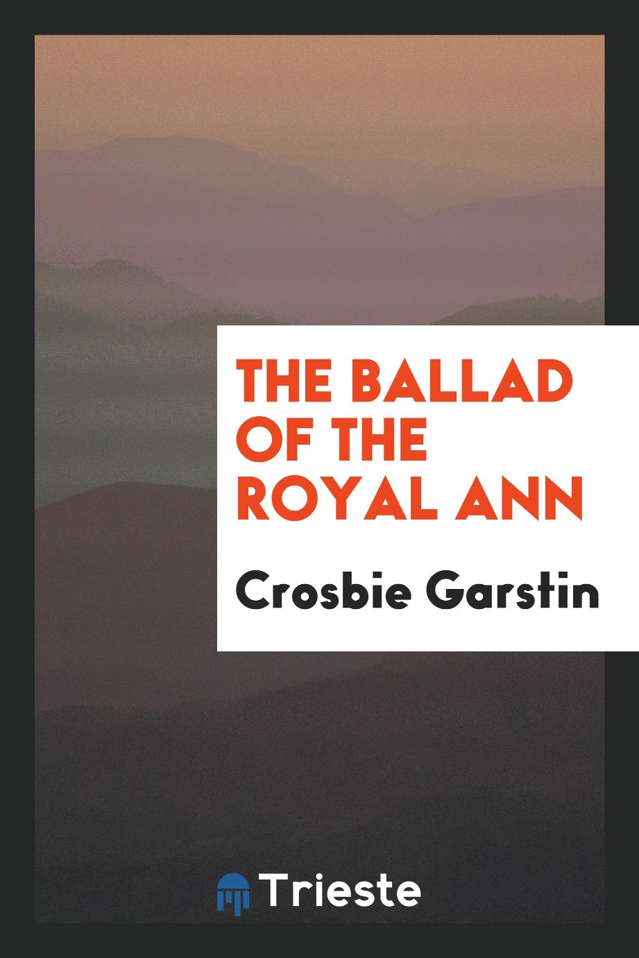 The ballad of the Royal Ann