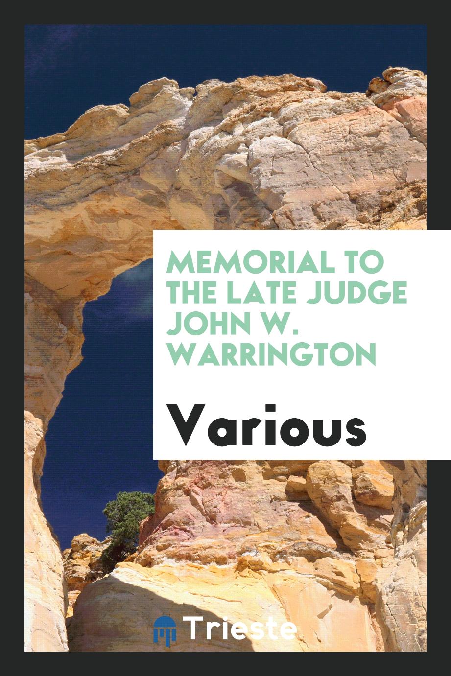Memorial to the Late Judge John W. Warrington