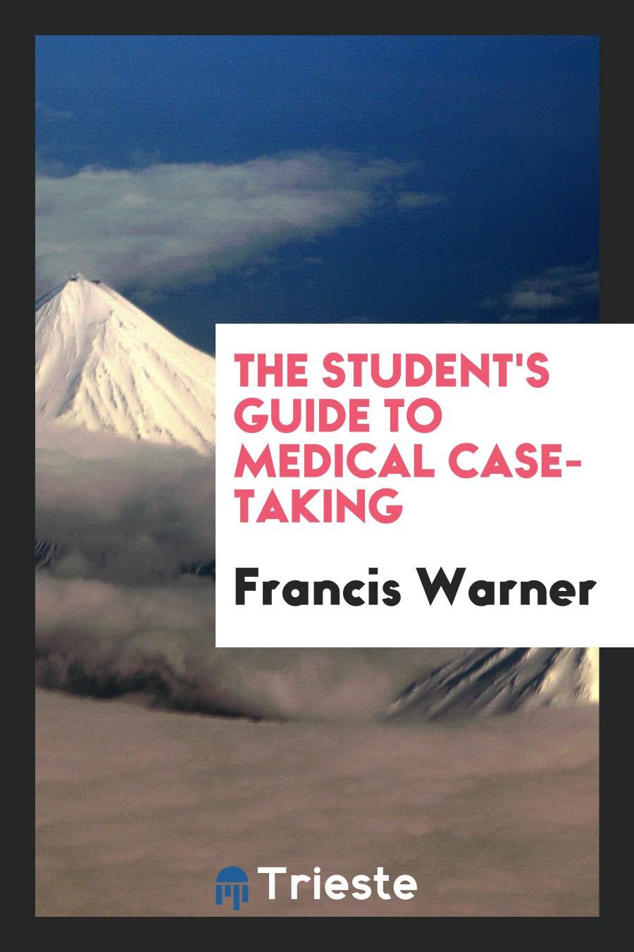 The Student's Guide to Medical Case-Taking