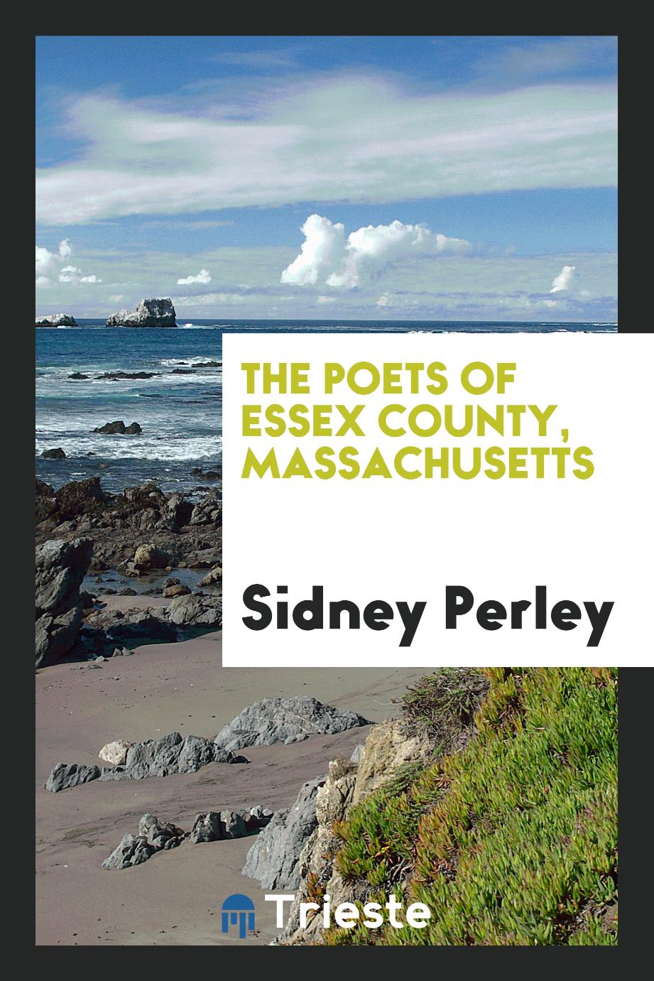 The poets of Essex county, Massachusetts