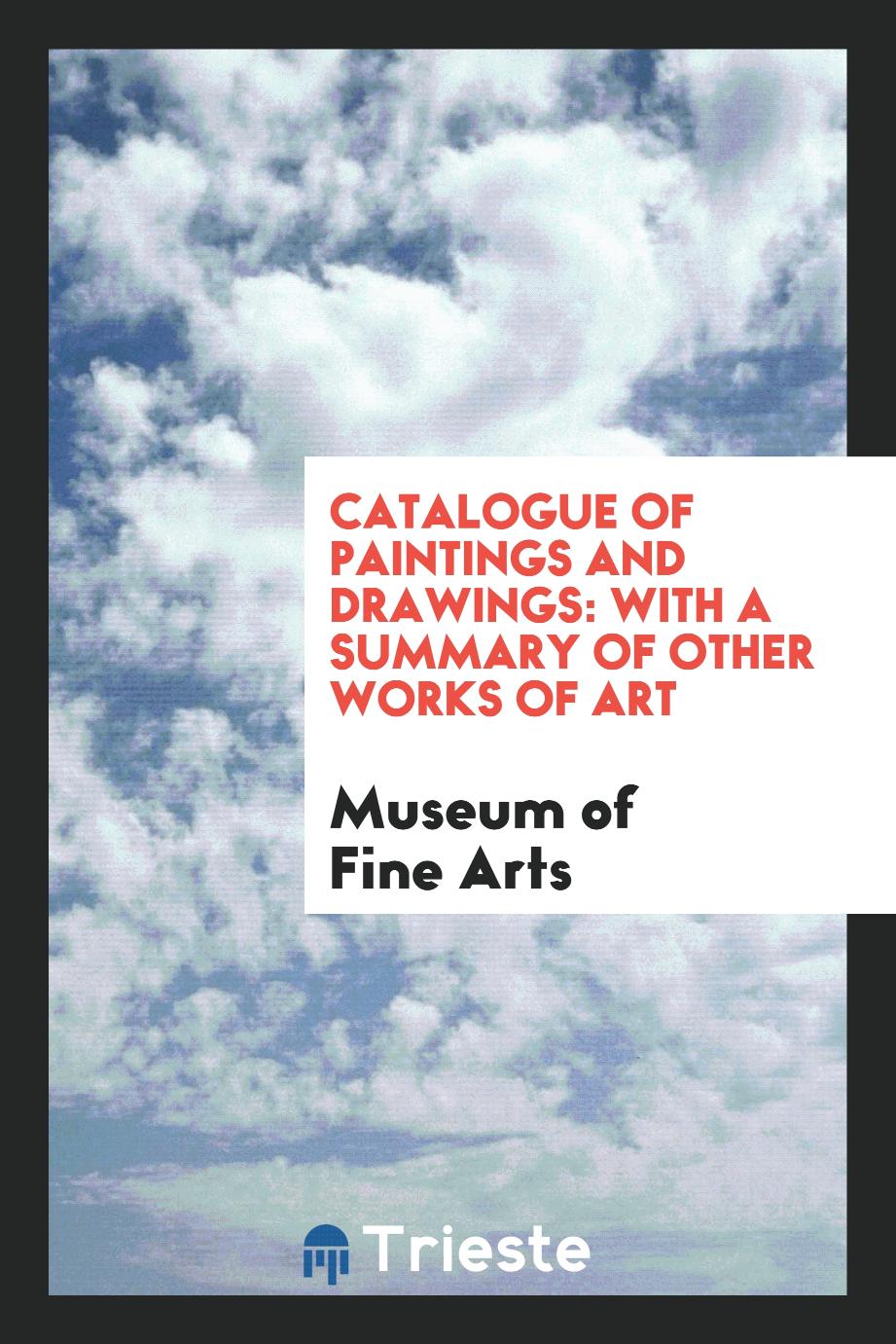 Catalogue of Paintings and Drawings: With a Summary of Other Works of Art