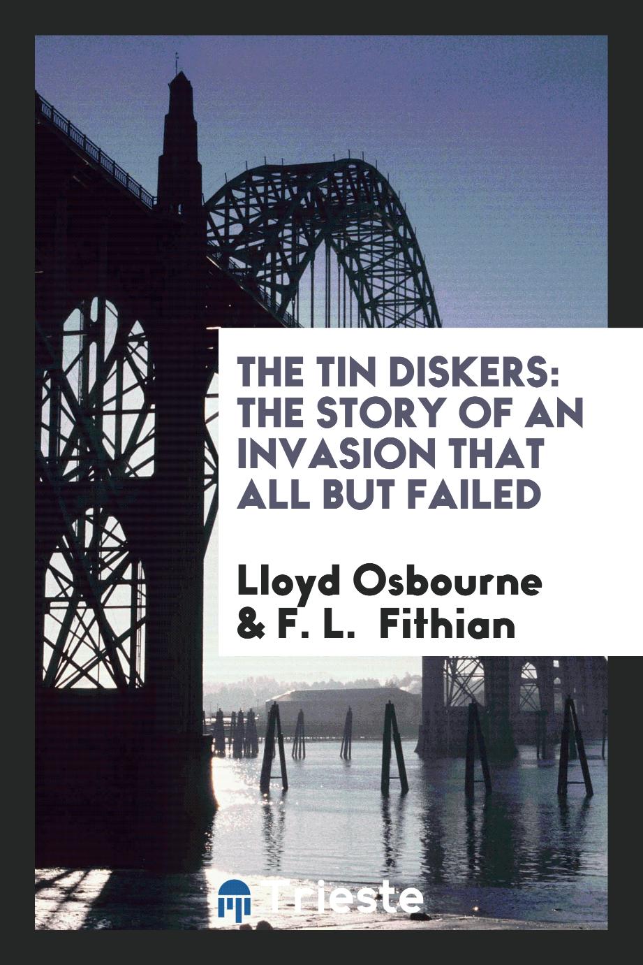 The Tin Diskers: The Story of an Invasion that All But Failed