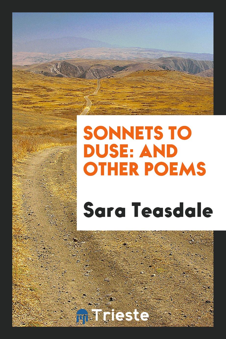 Sonnets to Duse: And Other Poems