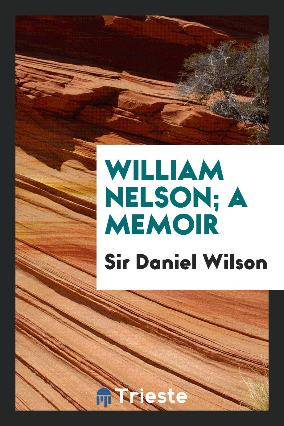 William Nelson; a memoir