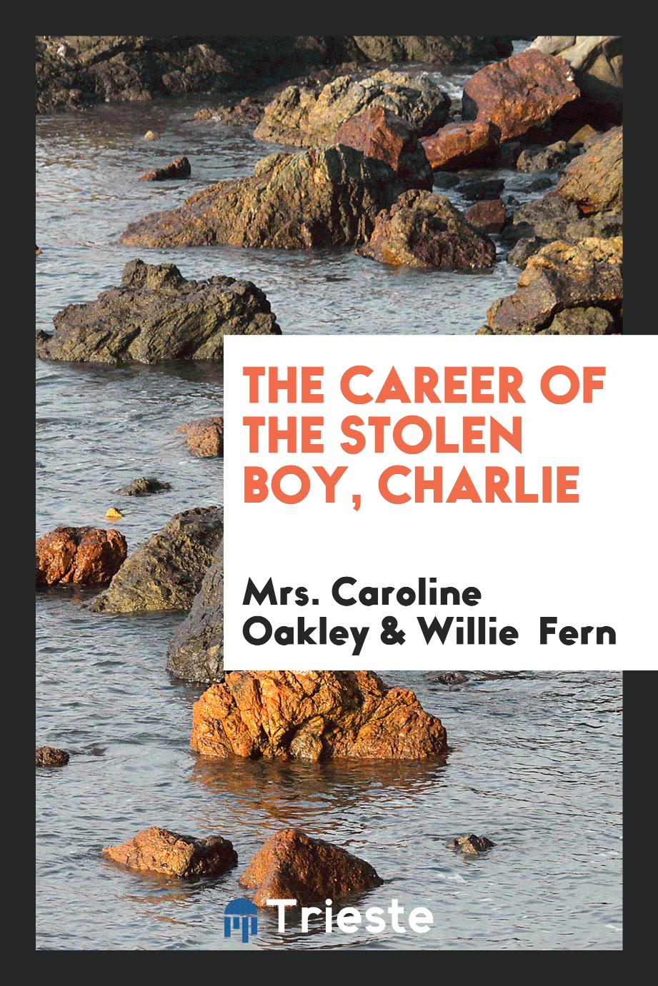 The Career of the Stolen Boy, Charlie