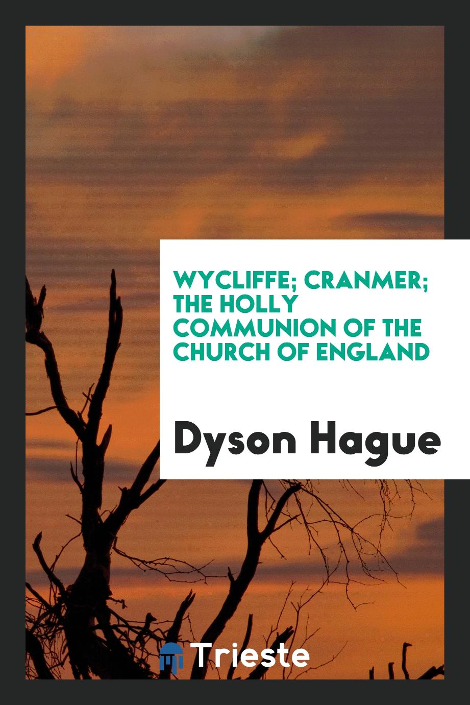 Wycliffe; Cranmer; The Holy Communion of the Church of England