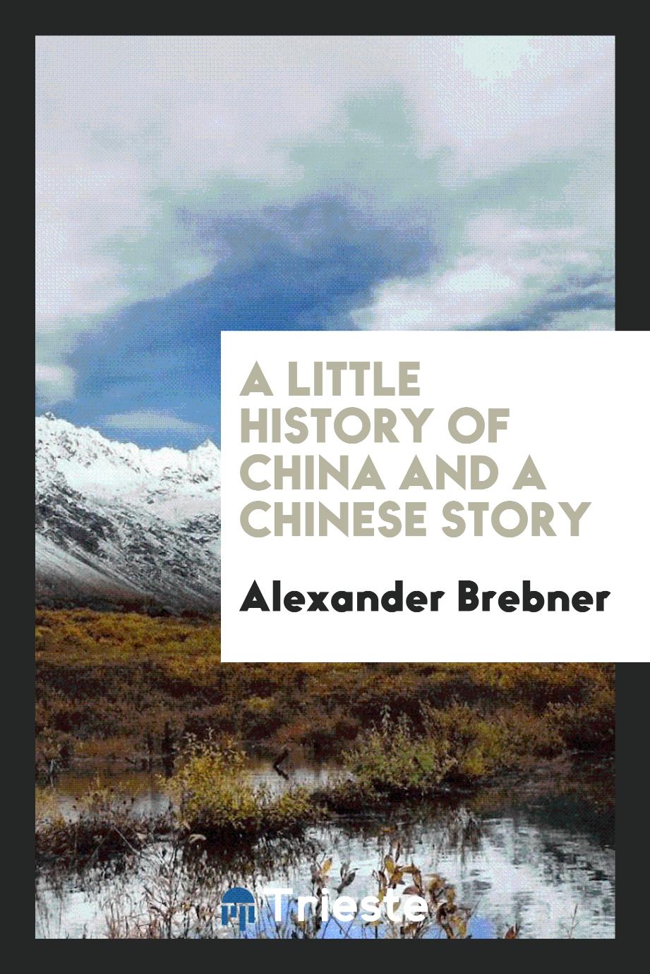 A Little History of China and a Chinese Story