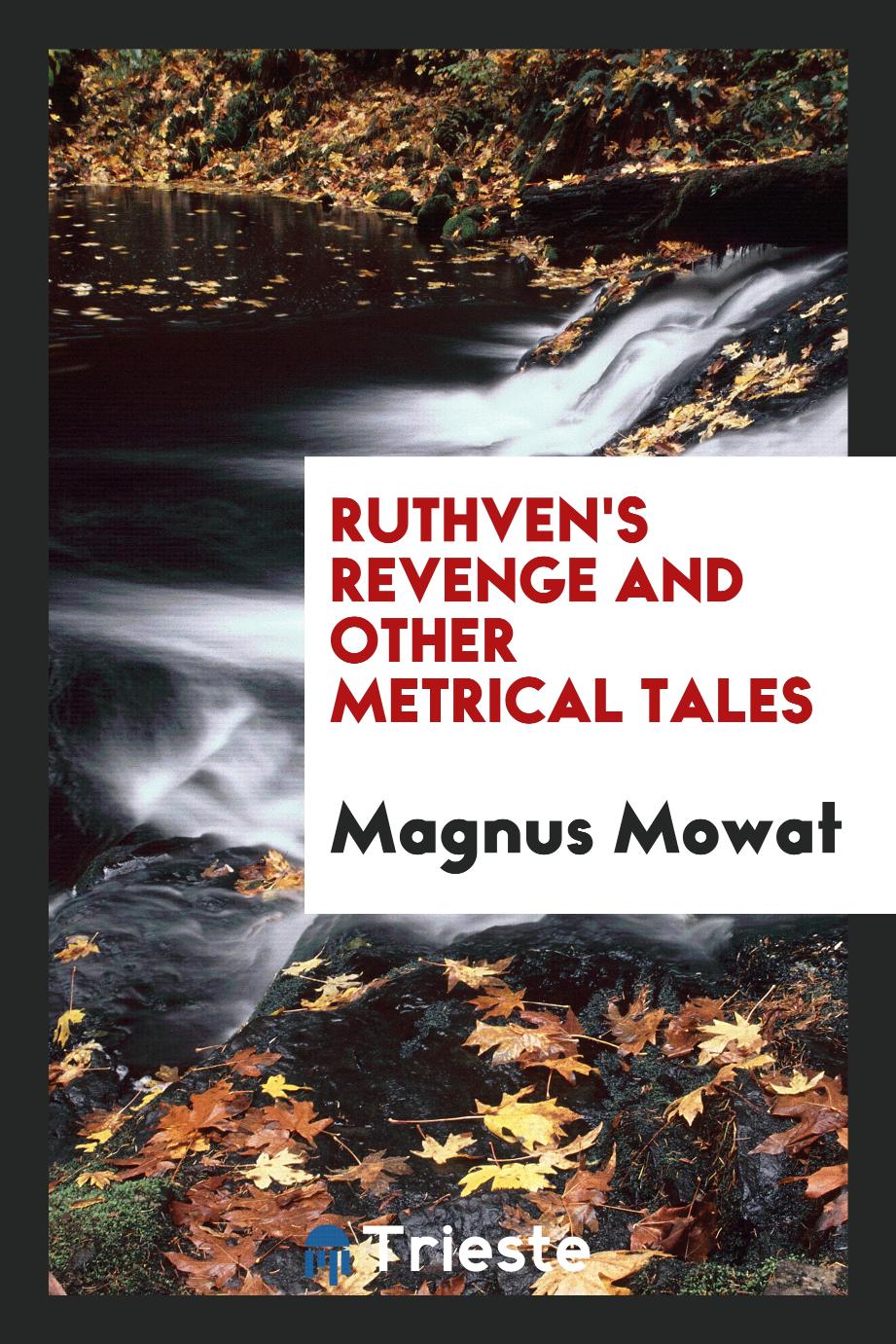 Ruthven's revenge and other metrical tales