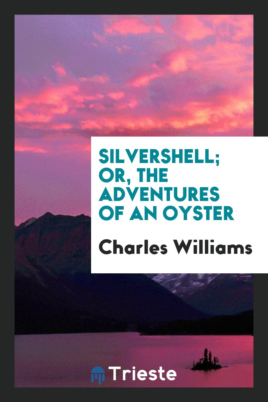 Silvershell; Or, the Adventures of an Oyster