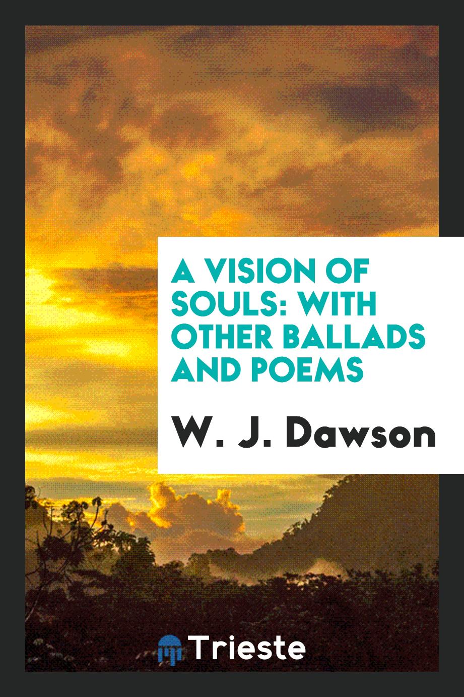 A vision of souls: with other ballads and poems