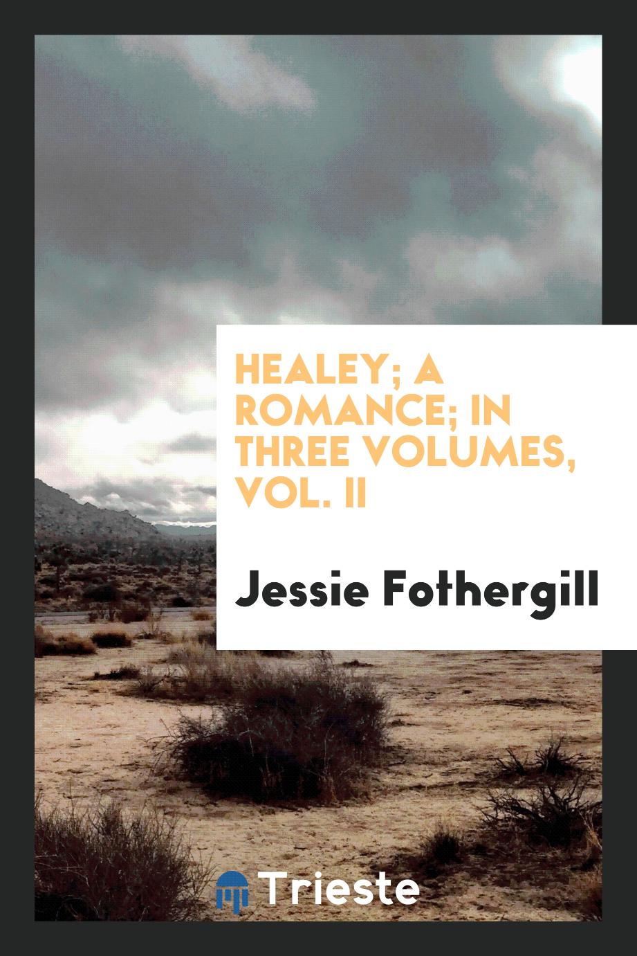 Healey; A Romance; In Three Volumes, Vol. II