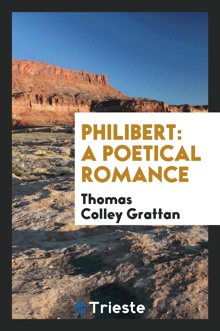 Philibert: A Poetical Romance