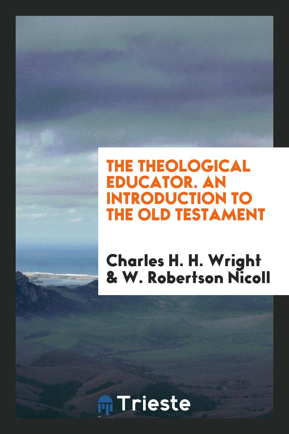 The Theological Educator. An Introduction to the Old Testament