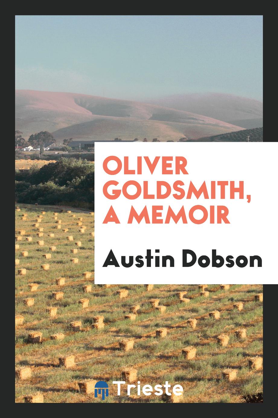 Oliver Goldsmith, a memoir