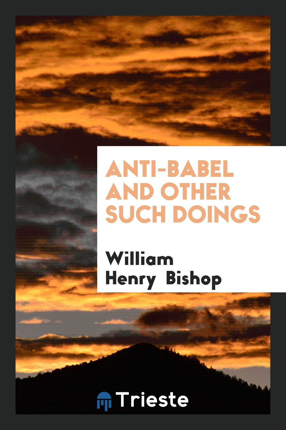 Anti-Babel and Other Such Doings