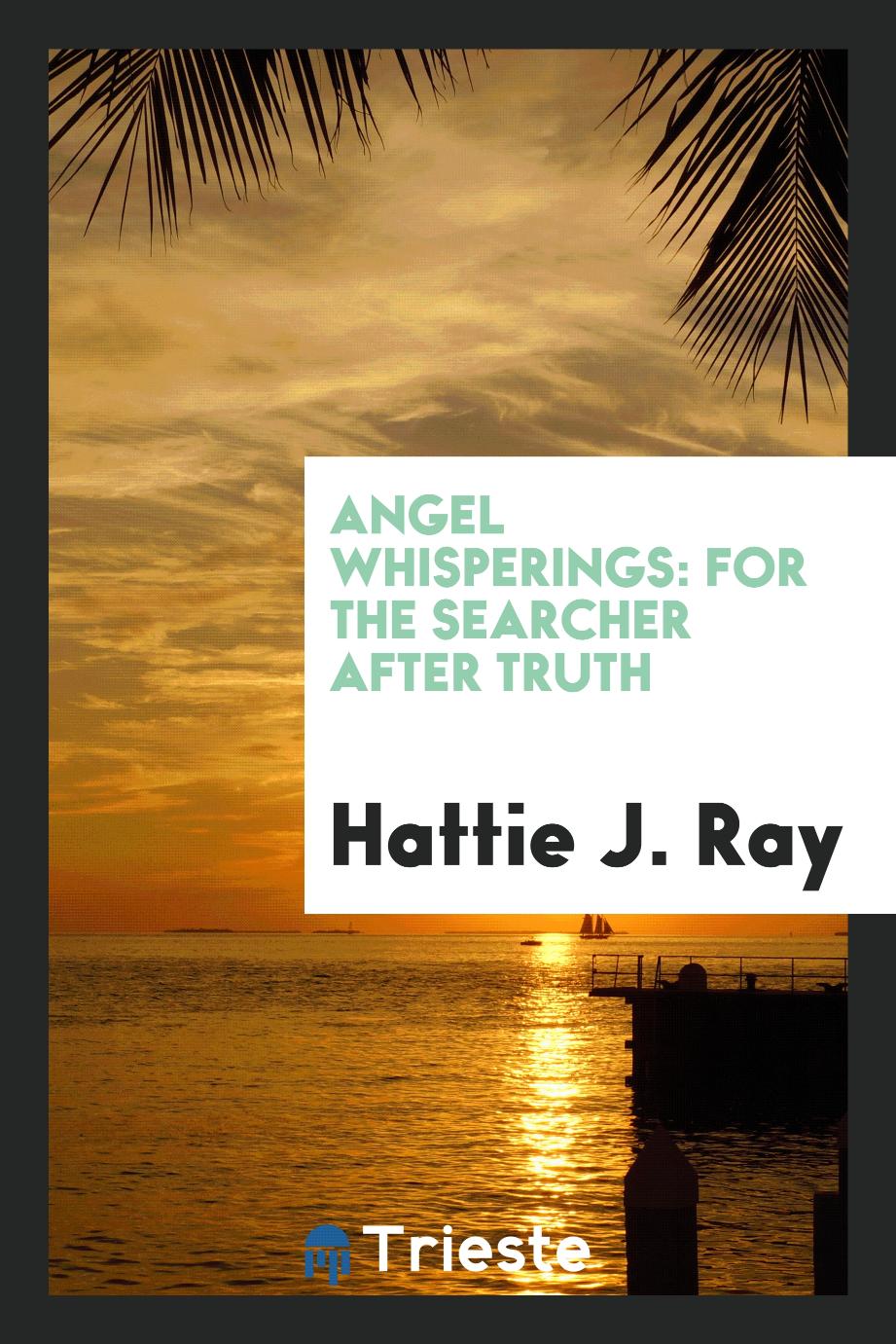 Angel Whisperings: For the Searcher After Truth