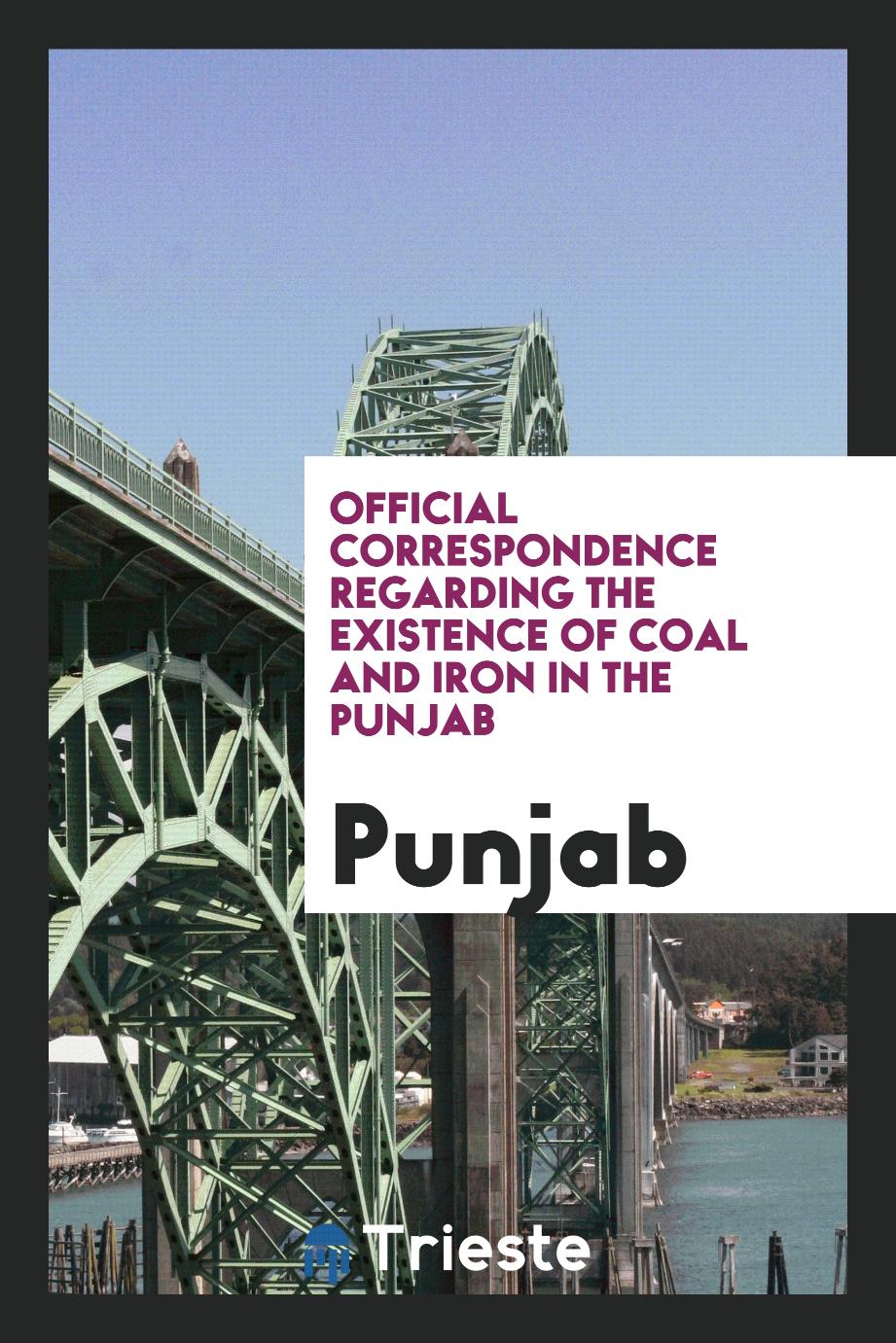 Official correspondence regarding the existence of coal and iron in the Punjab