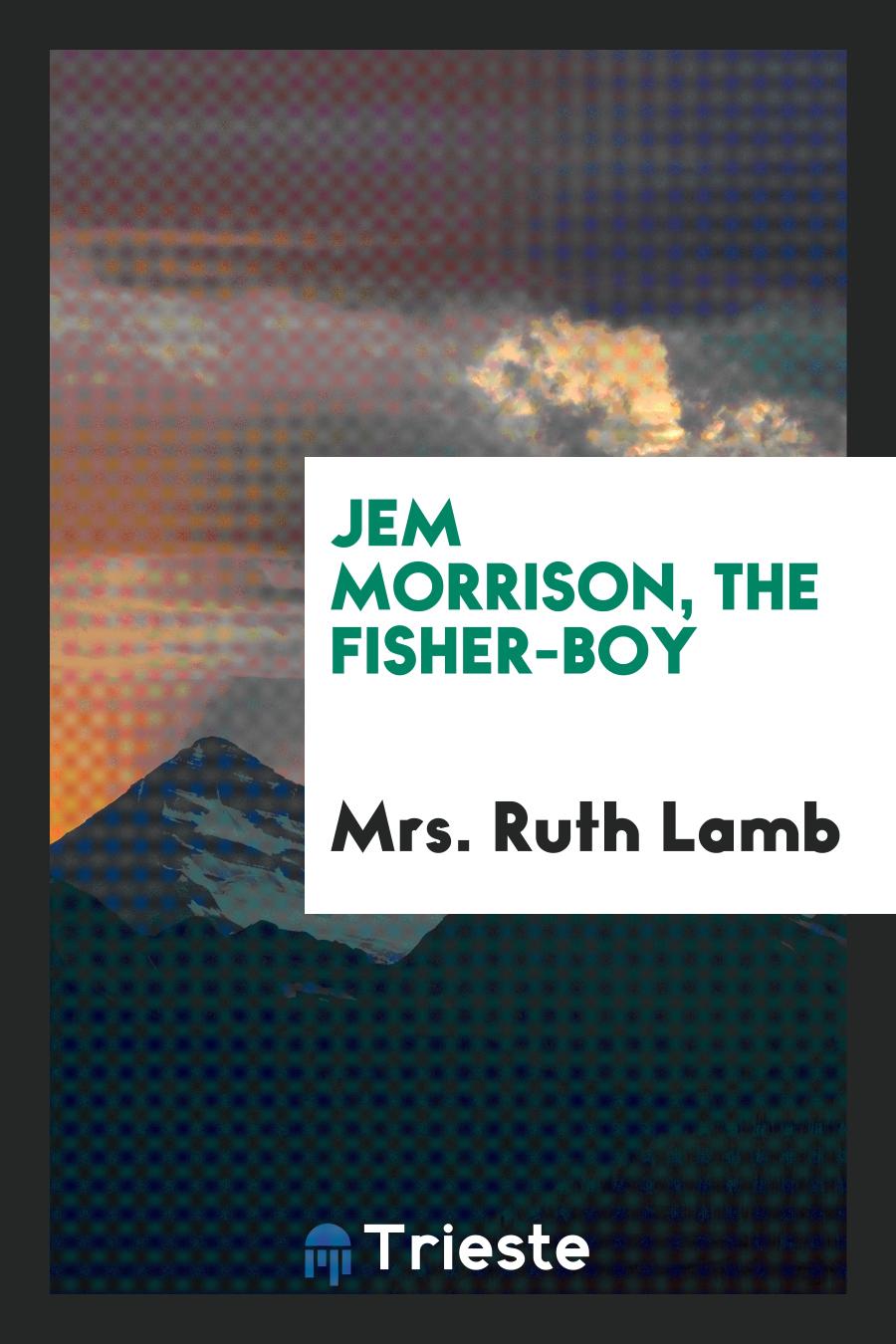 Jem Morrison, the fisher-boy