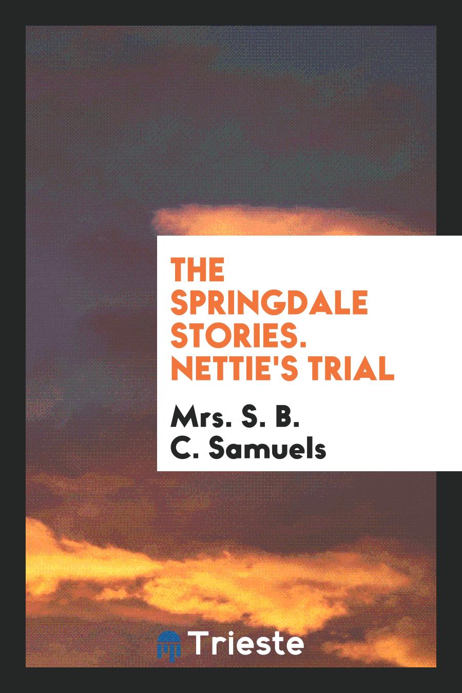 The Springdale Stories. Nettie's Trial