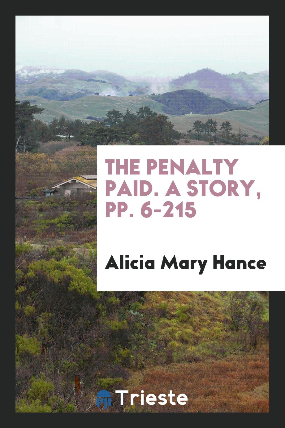 The Penalty Paid. A Story, pp. 6-215