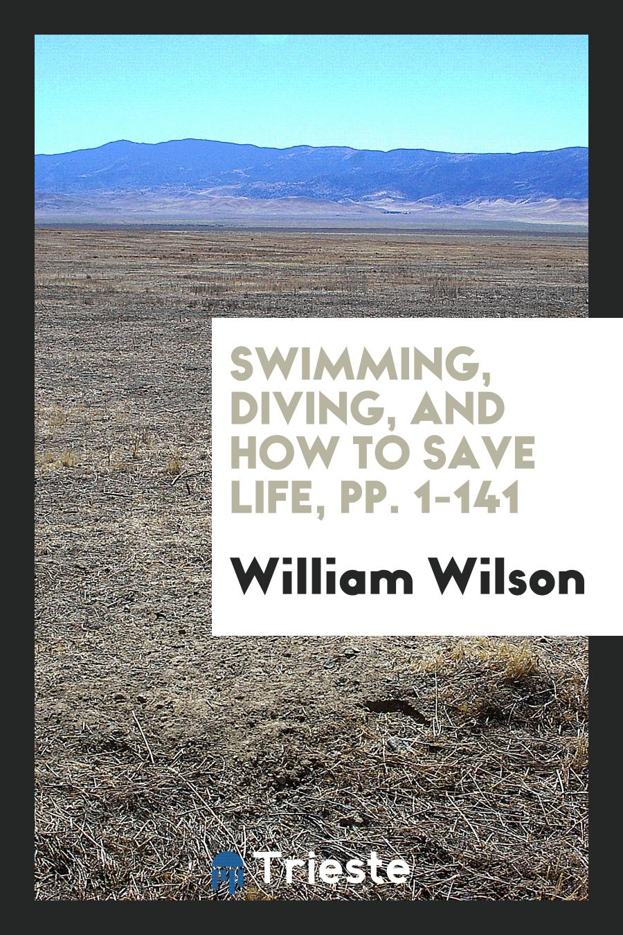 Swimming, Diving, and How to Save Life, pp. 1-141
