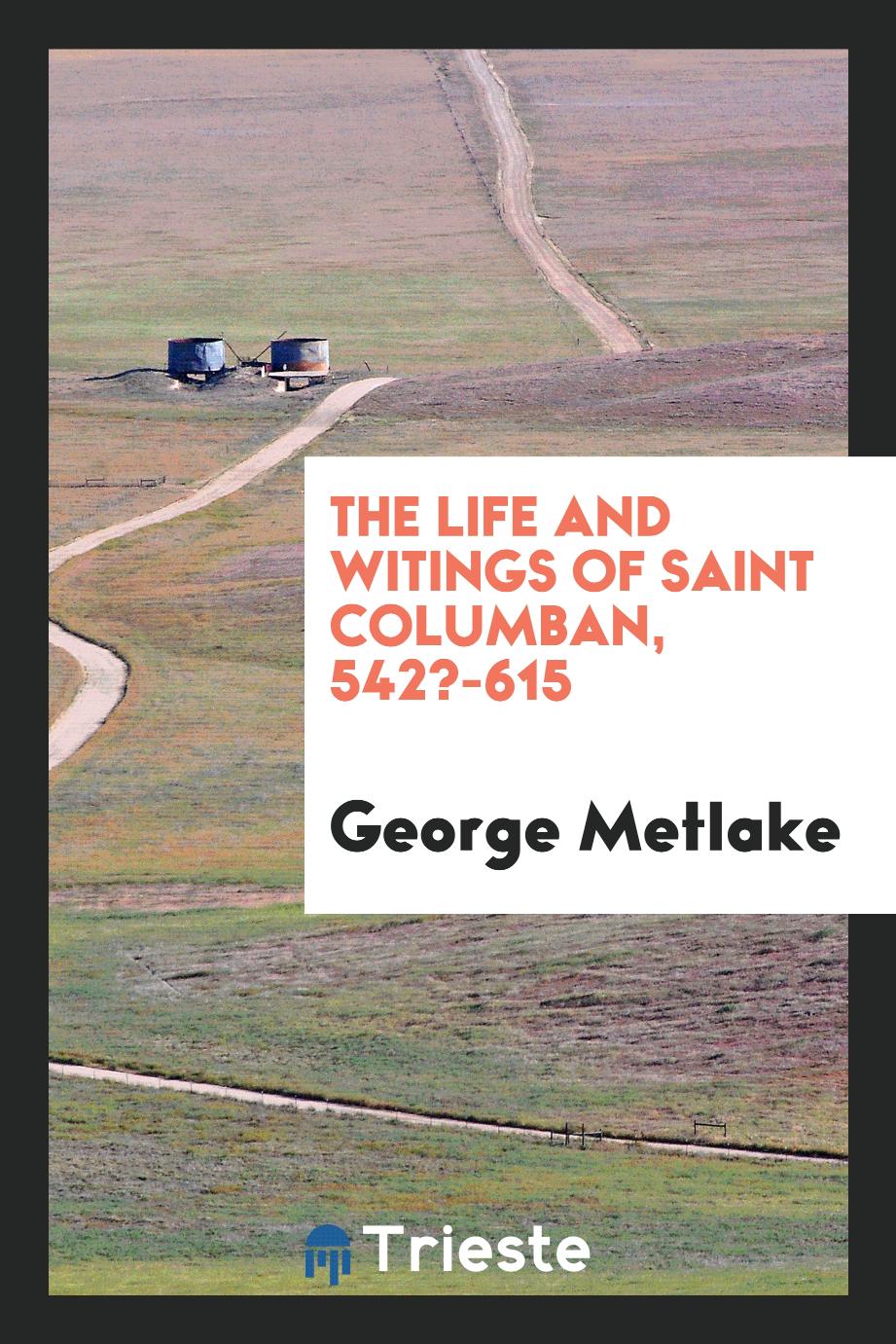 The Life and Writings of Saint Columban, 542?-615
