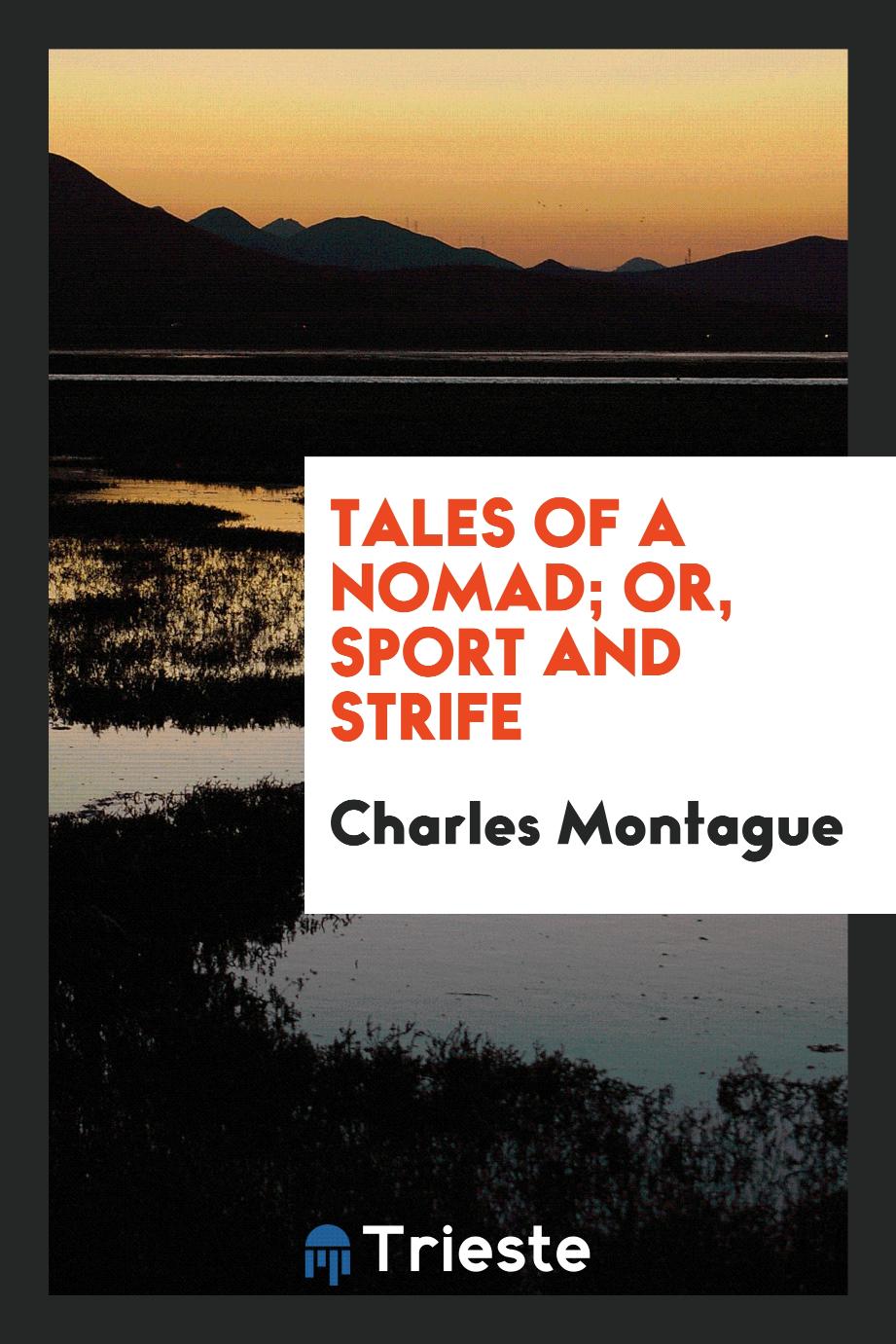 Tales of a nomad; or, Sport and strife
