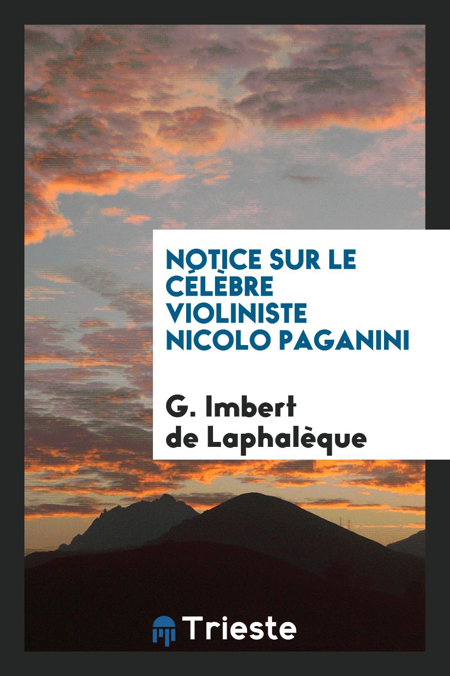 G. Imbert de Laphalèque - Notice sur le Célèbre Violiniste Nicolo Paganini