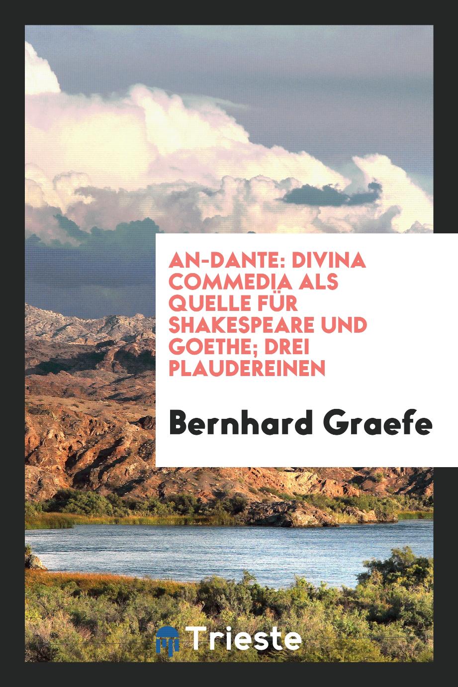 An-dante: Divina Commedia als Quelle für Shakespeare und Goethe; drei Plaudereinen