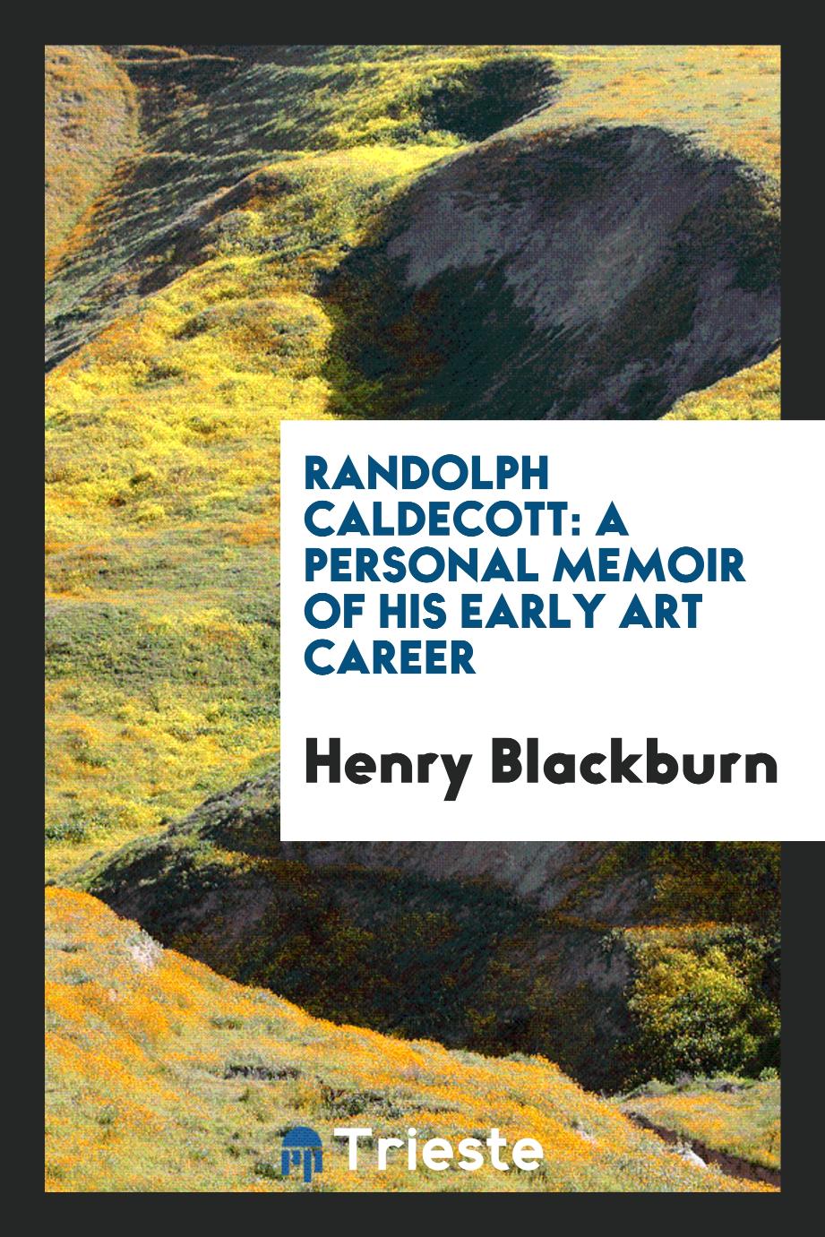 Randolph Caldecott: a personal memoir of his early art career