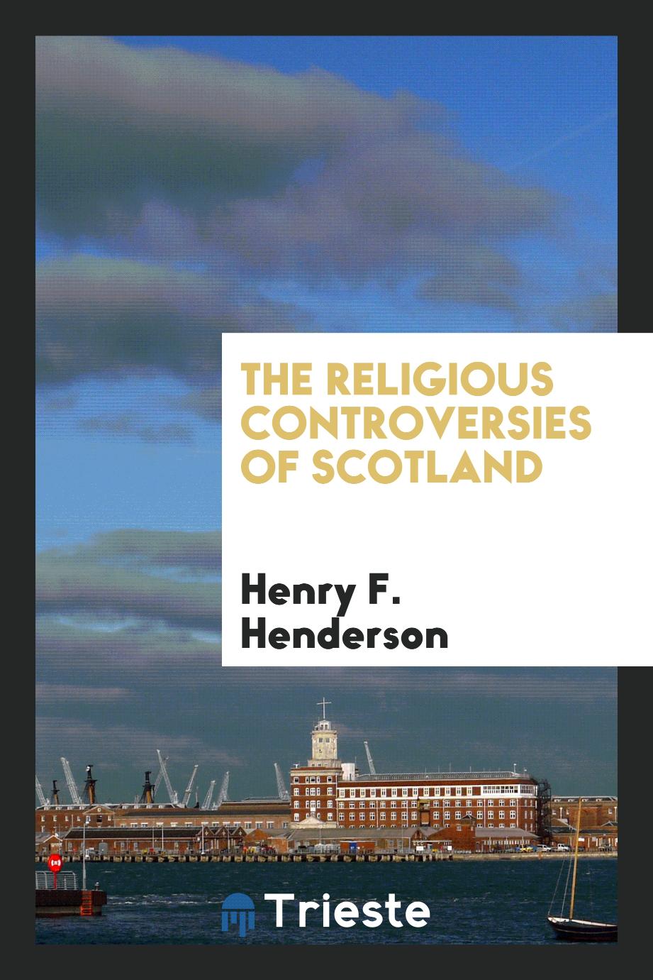 The religious controversies of Scotland